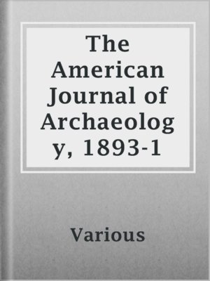 cover image of The American Journal of Archaeology, 1893-1